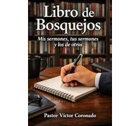 Libro de bosquejos: Mis sermones, tus sermones y los de otros
