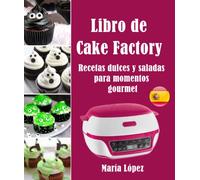 Libro de Cake Factory: Recetas dulces y saladas para momentos gourmet