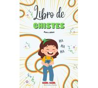 Libro de Chistes para Niños: Chistes Infantiles Divertidos y Fáciles con Ilustraciones para Reír en Familia. (Libro de entretenimiento para niños)