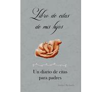 Libro de citas de mis hijos: Un diario de citas para padres