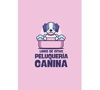 Libro de Citas Peluquería Canina: Agenda 2020 2021 para apuntar citas por hora