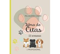 Libro de citas peluquería canina: Agenda de citas ideal para peluquería de mascotas | Planificador horario de 8 h a 22 h, vista semanal en 2 págs., ... 52 semanas (1 año), sin fechas, A4