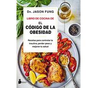 Libro De Cocina De El Código De La Obesidad: Recetas para controlar la insulina, perder peso y mejorar tu salud (FONDO)