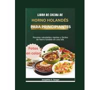 libro de cocina de horno holandés para principiantes: Recetas saludables rápidas y fáciles de hierro fundido en una olla (Dutch Beginners)