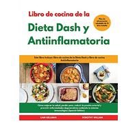 Libro de cocina de la Dieta Dash y Antiinflamatoria I Dash Diet and Anti-Inﬂammatory Diet Cookbook (Spanish Edition): Este libro incluye: Libro de ... Dash y Libro de Cocina Antiinflamatoria.