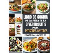 Libro de cocina de la dieta de la diverticulitis para personas mayores