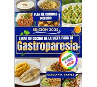 Libro De Cocina De La Dieta Para La Gastroparesia: Recetas nutritivas y fáciles de digerir con plan de comidas
