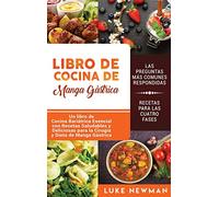 Libro de Cocina de Manga Gástrica: Un libro de Cocina Bariátrica Esencial con Recetas Saludables y Deliciosas para la Cirugía y Dieta de Manga Gástrica (Spanish Edition)