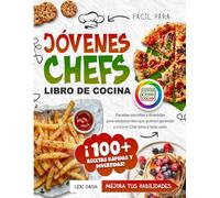 Libro de Cocina Fácil para Jóvenes Chefs:: Recetas sencillas y divertidas para adolescentes que quieren aprender a cocinar. Con fotos a todo color.