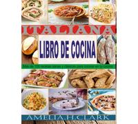 libro de cocina italiana: Más de 100 recetas sanas y clásicas para cocinar en tu cocina