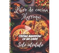 Libro de cocina Marroquí: Edición en españolة Tajine Marroqui, Cocina Arabe, Comida Marroqui, Tagine de pollo, tajine de carne con ciruelas pasas, cuscús, pastilla, té y todo tipo