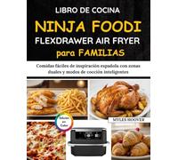 Libro de Cocina Ninja Foodi FlexDrawer Air Fryer para Familias: Comidas fáciles de inspiración española con zonas duales y modos de cocción inteligentes