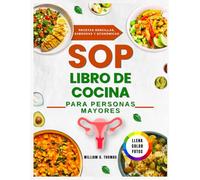 LIBRO DE COCINA PARA EL SÍNDROME DE OVARIO POLIQUÍSTICO (SOP) PARA PERSONAS MAYORES (Easy PCOS Editions)