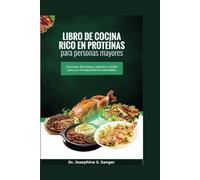 Libro de cocina rico en proteínas para personas mayores: Comidas deliciosas rápidas y fáciles para un envejecimiento saludable (high-protein)