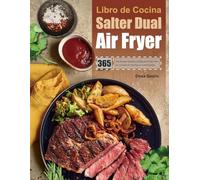 Libro de Cocina Salter Dual Air Fryer: 365 Días Recetas Rápidas y Fáciles para Perder Peso con un Estilo de Vida Bajo en Carbohidratos.