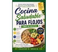 Libro de cocina saludable y perezosa: Recetas sencillas para personas que odian cocinar pero quieren comer sano y ahorrar dinero