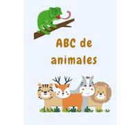 Libro de Colorear ABC Animales en Español para Niños Pequeños (2-6 años): Ilustraciones Grandes para un Aprendizaje visual y divertido: ABC de animales para colorear