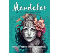 Libro de Colorear adultos Mandalas Ejercicio Mental Mindfulness Rostros 2: Ansiedad, Relajante, Meditación y Hermosos Rostros de Mujer