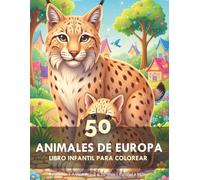 Libro de Colorear Animales de Europa para niños de 2 a 10 años (español e inglés): 50 ilustraciones relajantes y divertidas de animales salvajes de Europa (1 dibujo por página)