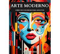 Libro de Colorear Arte Moderno: 30 Obras de Arte Únicas para Colorear por Adultos. Potencia tu Creatividad Coloreando Distintos tipos de Cuadros con ... DE COLOREAR PARA MEDITAR Y REDUCIR EL ESTRÉS)