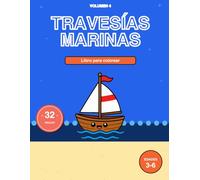 Libro de Colorear Barcos y Mar para Niños de 3 a 6 Años: Travesías Marinas VOl 4: 32 Dibujos de Yates, Cruceros, Veleros, Kayaks, Submarinos y ... en Preescolar (Aventuras en el Mar ARLO)
