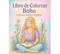Libro de Colorear Boho - Chicas Estilo Hippie: Arte relajante con retratos de estilo libre y retro