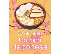 Libro de Colorear Comida Japonesa desde Ramen a Sushi: Libro de Actividades para Fans de Japón y Foodies