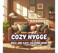 Libro de Colorear Cozy Hygge para Adultos: Más de 40 Diseños Simples y Relajantes para Reducir el Estrés: Un libro de colorear inspirado en el estilo ... la relajación y la plena conciencia.