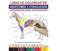 LIBRO DE COLOREAR DE ANATOMÍA Y FISIOLOGÍA VETERINARIA PARA ESTUDIANTES: El último libro para colorear de zoología: una forma fácil y sencilla de ... etc., regalo perfecto para adultos y niños.