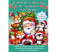 Libro de Colorear de Animales Navideños: 50 Páginas Festivas con Perritos, Gatitos, Conejitos, Pingüinos y Amigos del Bosque Diversión de Invierno para Niños y Adultos (Colección de Animales Tiernos)