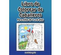 Libro de Colorear de Caballeros: Libro para colorear para niños a partir de 4 a 8 años: Dragones, Castillos y Héroes Valientes - Formato Grande 21,6 x 27,9 cm