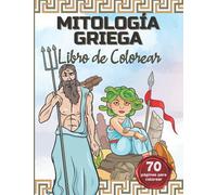 LIBRO DE COLOREAR DE MITOLOGÍA GRIEGA: Colorea a los dioses y diosas, héroes, monstruos y criaturas míticas.