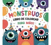Libro de Colorear de Monstruos para Niños: Un Divertido y Creativo Libro de Actividades con Criaturas Tiernas y Espeluznantes para Pequeños, Niñas y ... Halloween y Mentes Creativas Jóvenes.