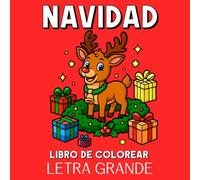 Libro de Colorear de Navidad en Letra Grande: Cuaderno de Navidad para Colorear con 50 Dibujos Grandes y Fáciles para Niños, Adolescentes y Adultos