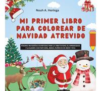 Libro de colorear de Navidad para niñas a partir de 2 años: Páginas navideñas divertidas para la creatividad, el aprendizaje y la alegría con Papá Noel, renos, muñecos de nieve y más