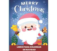 Libro de colorear de navidad para niños y niñas: Cuaderno de dibujo navideño para pintar