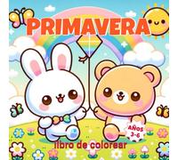 Libro de Colorear de Primavera para niños: Lindas Páginas Kawaii de Primavera para Niños y Niñas | Divertidas Hojas para Colorear para Preescolar y ... de Primaria, de 3 a 6 Años. (Las Estaciones)