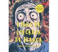 Libro De Colorear De Terror | Diseños De Halloween Para Adultos: 50 Diseños Terroríficos y Escalofriantes