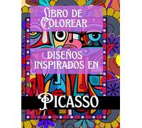 Libro de colorear diseños inspirados en PICASSO: Diseños inspirados en el trabajo de PICASSO libro para colorear para niños y adultos, relajate ... tanto para utilzarlo en el aula como en casa