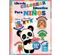 libro de colorear educativo para niños con animales, abecedario , números , frutas , verduras: mi primer libro de colorear con animales, frutas , ... con animales y las partes del cuerpo humano