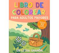 Libro de Colorear en Letra Grande para Adultos Mayores: 70 Diseños Fáciles con Contornos Gruesos (Flores, Animales, Mandalas) - Antiestrés y Terapéutico (Ideal Alzheimer, demencia, visión reducida)
