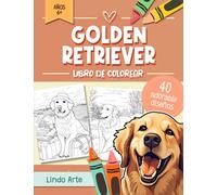 Libro de Colorear Golden Retriever: 40 Lindas Páginas De Actividades Animales Con Perros Para Relajarse Y Divertirse, Tanto Para Niños, Adultos Y Amantes De Los Perros De Todas Las Edades