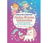 Libro de Colorear Hadas, Sirenas, Unicornios, para niños y adultos Tamaño Grande (8,5 x 11 Pulgadas): Libro de Colorear Mágico para tu relajación, ... de Fe. Historias para crecer en familia)
