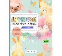 Libro de Colorear Inverso: Animales Lindos (Vol. 2) - El libro trae los colores, tú traes las ideas: Libro de Actividades para Niños de Garabatos y Dibujo de Animales