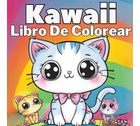 Libro De Colorear Kawaii: Un festival de monadas para colorear: ¡animales, manjares y objetos Kawaii !