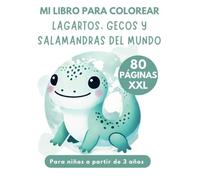 Libro de colorear: Lagartos, Geckos y Salamandras del Mundo para Niños a Partir de 3 Años Regalo XXL: 80 Páginas Divertidas con Dragón Barbudo, Iguana ... de Komodo, Gecko Leopardo Para Niños y Niñas