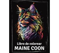 Libro de colorear Maine Coon: Libro de colorear para amantes del Maine Coon con 75 páginas únicas e inspiradoras.