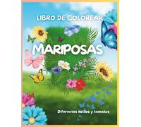 Libro de colorear mariposas para niños y niñas de 2 - 10 años. Diferentes dificultades, estilos y tamaños: 50 ilustraciones de mariposas para colorear ... diversión y un entretenimiento que hace volar