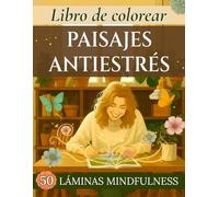 Libro de colorear paisajes antiestrés: 50 láminas Mindfulness de Color terapia para adultos