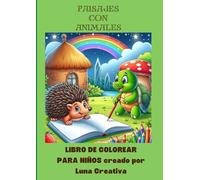 libro De Colorear Paisajes Con Animales Para Niños: Un Mundo Mágico para Colorear y Soñar con Animales y Paisajes Naturales - Libro de Colorear para Niños
